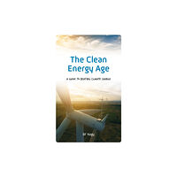 Bloomsbury Publishing PLC The Clean Energy Age (inbunden, eng)