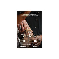 Linden Publishing Co Inc The Wisdom of Our Hands (häftad, eng)