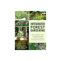 Chelsea Green Publishing Co Integrated Forest Gardening (häftad, eng)