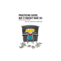 Bloomsbury Publishing PLC Practicing Sucks, But It Doesn't Have To! (inbunden, eng)