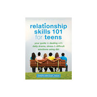New Harbinger Publications Relationship Skills 101 for Teens (häftad, eng)