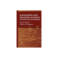 Artech House Publishers Navigation and Tracking in Space: Analysis and Algorithms (inbunden, eng)