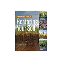 Workman Publishing The Complete Guide to Restoring Your Soil (häftad, eng)