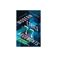 W W Norton & Co Ltd Modern Ethics in 77 Arguments (häftad, eng)