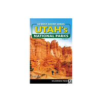 Wilderness Press 50 Best Short Hikes in Utah's National Parks (häftad, eng)