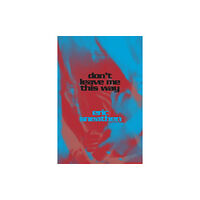 Nightboat Books Don't Leave Me This Way (häftad, eng)