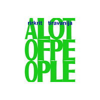 Distributed Art Publishers Rirkrit Tiravanija: A LOT OF PEOPLE (häftad, eng)