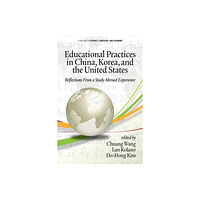 Emerald Publishing Inc Educational Practices in China, Korea, and the United States (inbunden, eng)