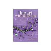 Interweave Press Inc Fine Art Wire Weaving (häftad, eng)