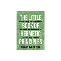 Ulysses Press The Little Book of Hermetic Principles (häftad, eng)