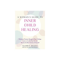 Ulysses Press A Woman's Guide to Inner Child Healing (häftad, eng)