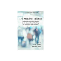 Emerald Publishing Inc The Matter of Practice (inbunden, eng)