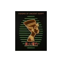 Sainsbury Centre Visions of Ancient Egypt (häftad, eng)