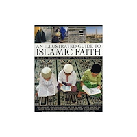 Anness publishing Illustrated Guide to Islamic Faith (häftad, eng)