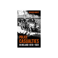 The Mercier Press Police Casualties in Ireland 1919–1922 (häftad, eng)