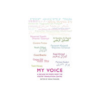 Bloodaxe Books Ltd My Voice: A Decade of Poems from the Poetry Translation Centre (häftad, eng)