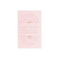 Insight Editions Gratitude: Inspirations and Meditations (inbunden, eng)