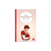 Montag & Martin Limited Why Babywearing Matters (häftad, eng)