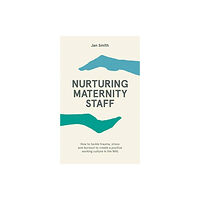 Montag & Martin Limited Nurturing Maternity Staff (häftad, eng)