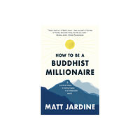 Octopus publishing group How to be a Buddhist Millionaire (häftad, eng)