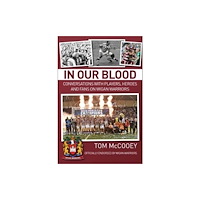 JMD Media In Our Blood: Conversations with Players, Heroes and Fans on Wigan Warriors (häftad, eng)