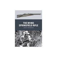 Bloomsbury Publishing PLC The M1903 Springfield Rifle (häftad, eng)