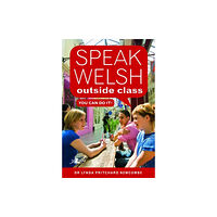 Y Lolfa Speak Welsh Outside Class - You Can Do It (häftad, eng)