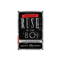 ECW Press,Canada Limelight: Rush in the '80s (häftad, eng)