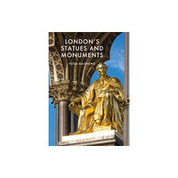Bloomsbury Publishing PLC London's Statues and Monuments (häftad, eng)