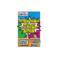 Jessica kingsley publishers Fifteen Things They Forgot to Tell You About Autism (häftad, eng)