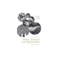 Intellect Dance, Somatics and Spiritualities (inbunden, eng)