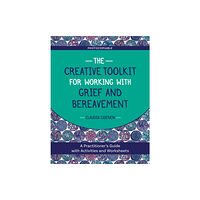 Jessica kingsley publishers The Creative Toolkit for Working with Grief and Bereavement (häftad, eng)