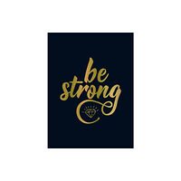 Octopus publishing group Be Strong (inbunden, eng)