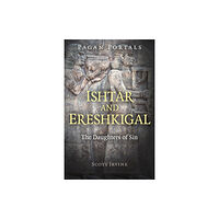 Collective Ink Pagan Portals – Ishtar and Ereshkigal – The Daughters of Sin (häftad, eng)
