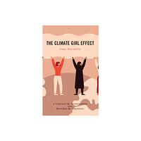 Bloomsbury Publishing PLC The Climate Girl Effect (inbunden, eng)