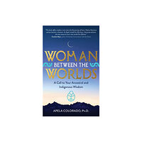 Hay House UK Ltd Woman Between the Worlds (häftad, eng)