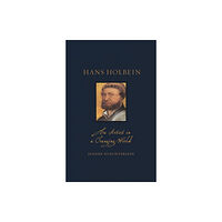 Reaktion Books Hans Holbein – The Artist in a Changing World (inbunden, eng)