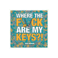 Octopus publishing group Where the F*ck Are My Keys? (inbunden, eng)