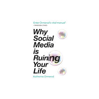 Octopus publishing group Why Social Media is Ruining Your Life (häftad, eng)