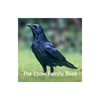 Graffeg Limited Nature Book Series: The Crow Family Book (inbunden, eng)