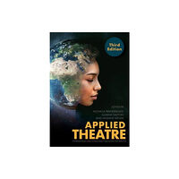 Intellect Applied Theatre, Third Edition (häftad, eng)
