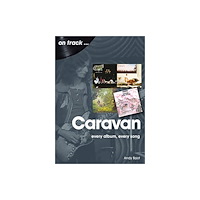 Sonicbond Publishing Caravan: Every Album, Every Song (häftad, eng)