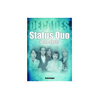 Sonicbond Publishing Status Quo in the 1980s (häftad, eng)