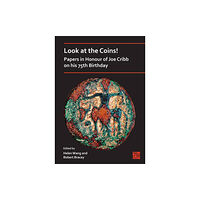 Archaeopress Look at the Coins! Papers in Honour of Joe Cribb on his 75th Birthday (häftad, chi)