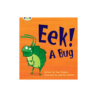 Pearson Education Limited Bug Club Phonics - Phase 3 Unit 11: Eek! A Bug (häftad, eng)