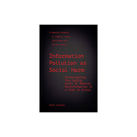 Emerald Publishing Limited Information Pollution as Social Harm (inbunden, eng)