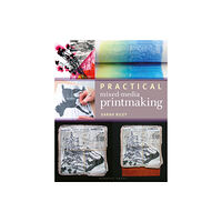Bloomsbury Publishing PLC Practical Mixed-Media Printmaking (häftad, eng)