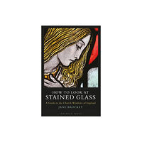 Bloomsbury Publishing PLC How to Look at Stained Glass (häftad, eng)