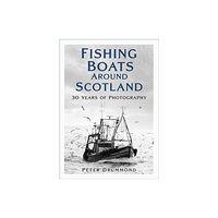 The History Press Ltd Fishing Boats Around Scotland (häftad, eng)