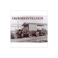 Stenlake Publishing Old Kirkintilloch (häftad, eng)